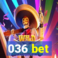 036 bet